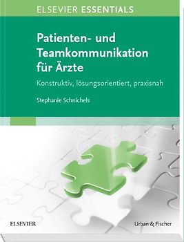 ELSEVIER ESSENTIALS Patienten- und Teamkommunikation für Ärzte