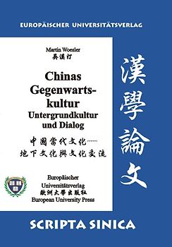 Chinas Gegenwartskultur. Untergrundkultur und Dialog