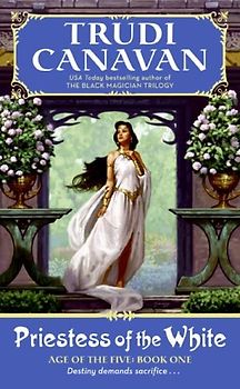 Priestess of the White: Age of the Five Trilogy Book 1: Age of the Five Volume 1 - Trudi Canavan