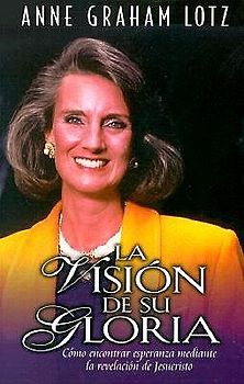 La Visión de Su Gloria = The Vision of His Glory