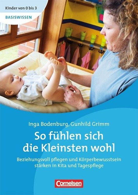 Kinder von 0 bis 3 - Basiswissen / So fühlen sich die Kleinsten wohl
