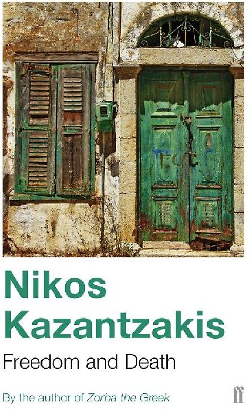 Freedom and Death - Nikos Kazantzakis
