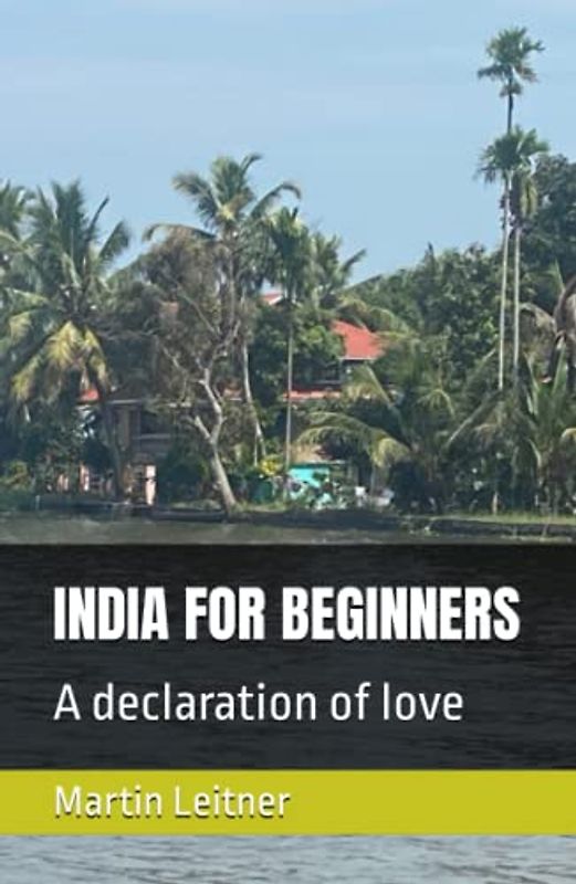 INDIA FOR BEGINNERS: A declaration of love