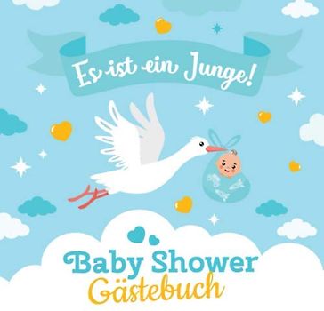 Es ist ein Junge - Baby Shower Gästebuch: Geschenk für die Babyparty | Babyshower Deko für Jungen | Buntes Buch mit kreativen Fragen an die Gäste und Platz für Wünsche, Zeichnungen und Fotos
