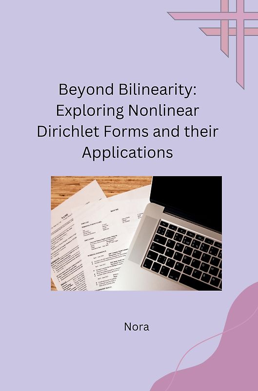 Beyond Bilinearity: Exploring Nonlinear Dirichlet Forms and their Applications