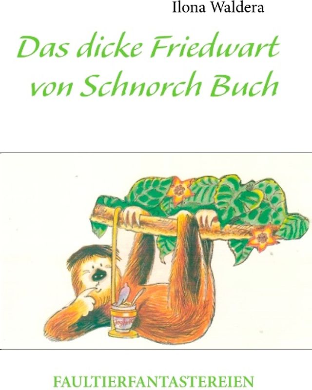 Das dicke Friedwart von Schnorch Buch