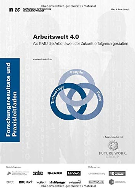 Arbeitswelt 4.0: Als KMU die Arbeitswelt der Zukunft erfolgreich gestalten.