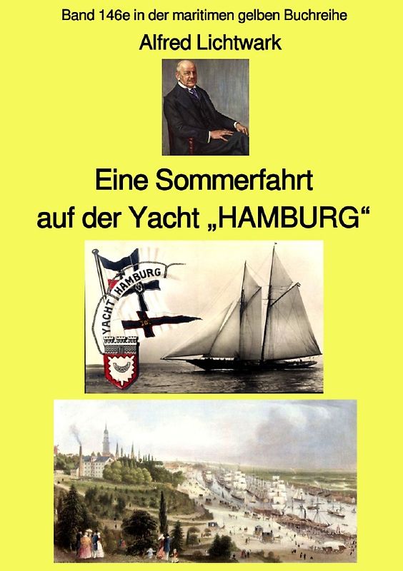 maritime gelbe Reihe bei Jürgen Ruszkowski / Eine Sommerfahrt auf der Yacht „HAMBURG“ - Band 146e in der maritimen gelben Buchreihe - bei Jürgen Ruszkowski- Farbe