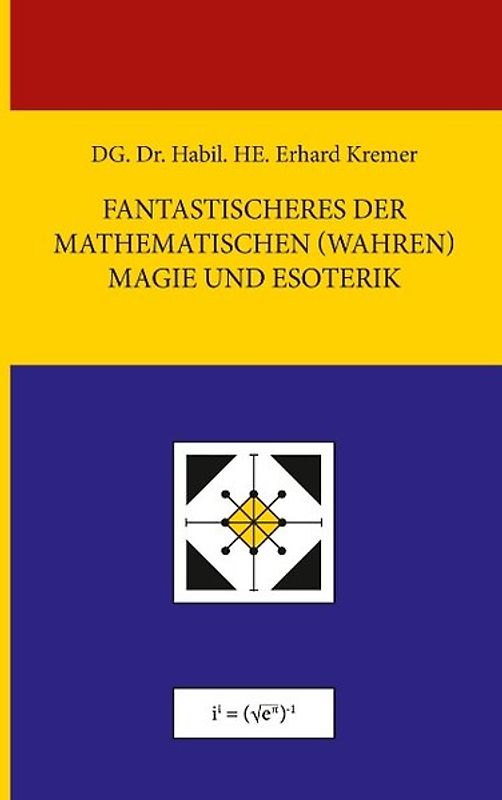 Fantastischeres der Mathematischen (Wahren) Magie und Esoterik