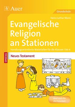 Ev. Religion an Stationen Spezial Neues Testament. Handlungsorientierte Materialien für die Klassen 1 bis 4