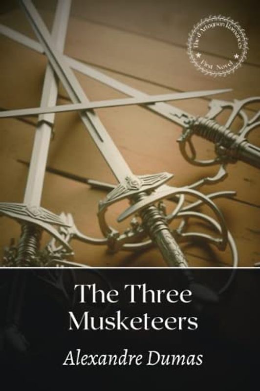 The Three Musketeers: The d'Artagnan Series (book 1 of 6)