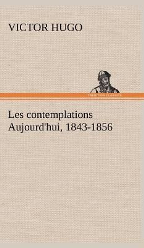 Les contemplations Aujourd'hui, 1843-1856