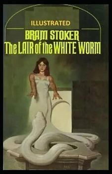 The Lair of the White Worm Illustrated