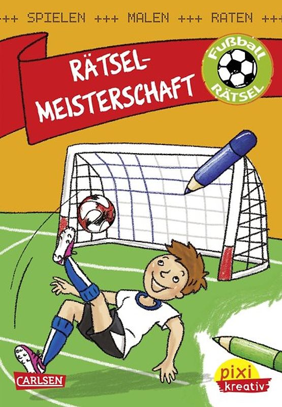 Pixi kreativ 106: Rätsel-Meisterschaft: Spielen, Malen, Raten wie die Weltmeister!