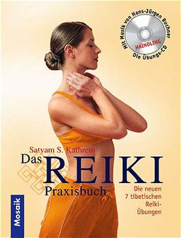 Das Reiki-Praxisbuch. Die neuen 7 tibetischen Reiki-Übungen