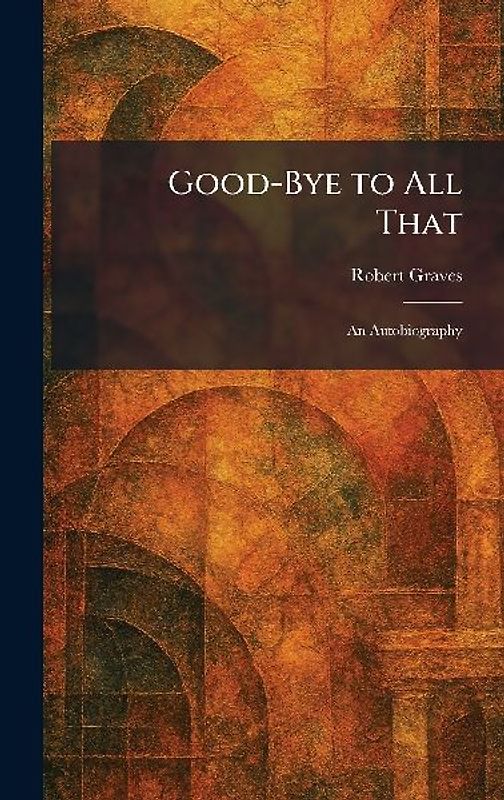 Good-Bye to All That