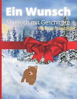 Ein Wunsch, Malbuch mit Geschichte: Weihnachtswunder mit verschiedene aktivitäten für Kinder Malen, Labyrinth, usw.