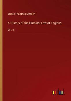 A History of the Criminal Law of England