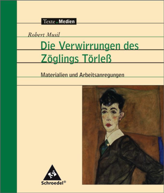 Texte.Medien. Klassische und moderne Literatur / Robert Musil: Die Verwirrungen des Zöglings Törleß: Materialien und Arbeitsanregungen