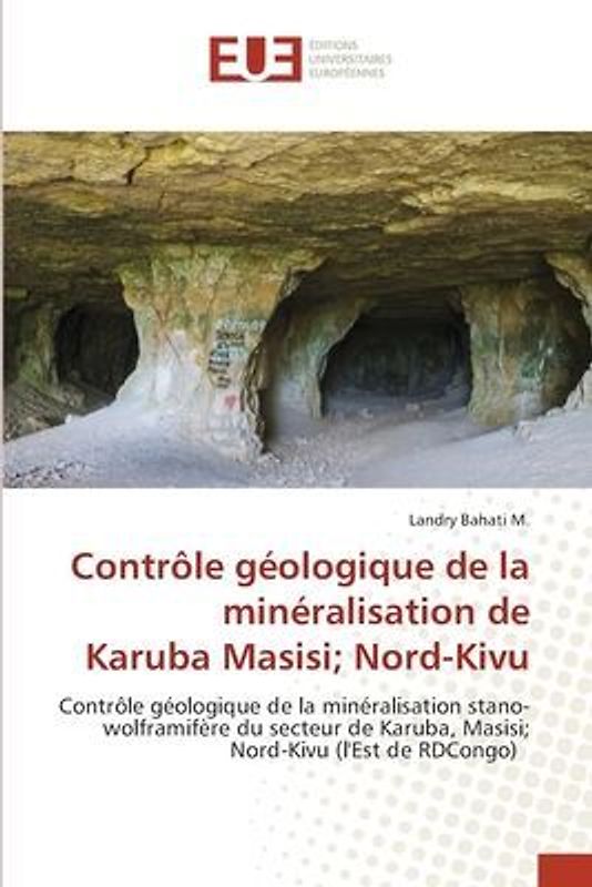 Contrôle géologique de la minéralisation de Karuba Masisi; Nord-Kivu