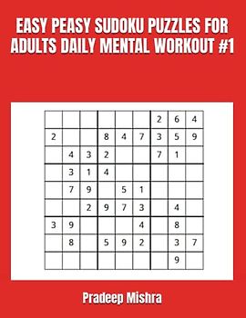 EASY PEASY SUDOKU PUZZLES FOR ADULTS DAILY MENTAL WORKOUT #1