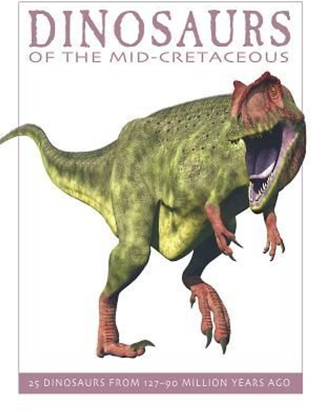 Dinosaurs of the Mid-Cretaceous