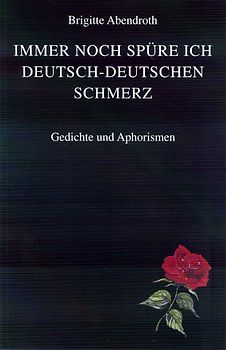 Immer noch spüre ich deutsch-deutschen Schmerz