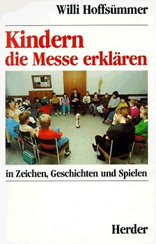 Kindern die Messe erklären. In Zeichen, Geschichten und Spielen
