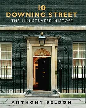 10 Downing Street: The Illustrated History