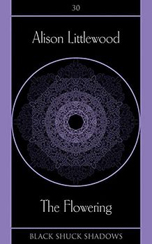 The Flowering (Black Shuck Shadows, Band 30)