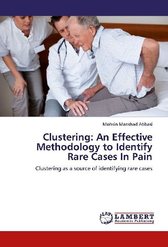 Clustering: An Effective Methodology to Identify Rare Cases In Pain