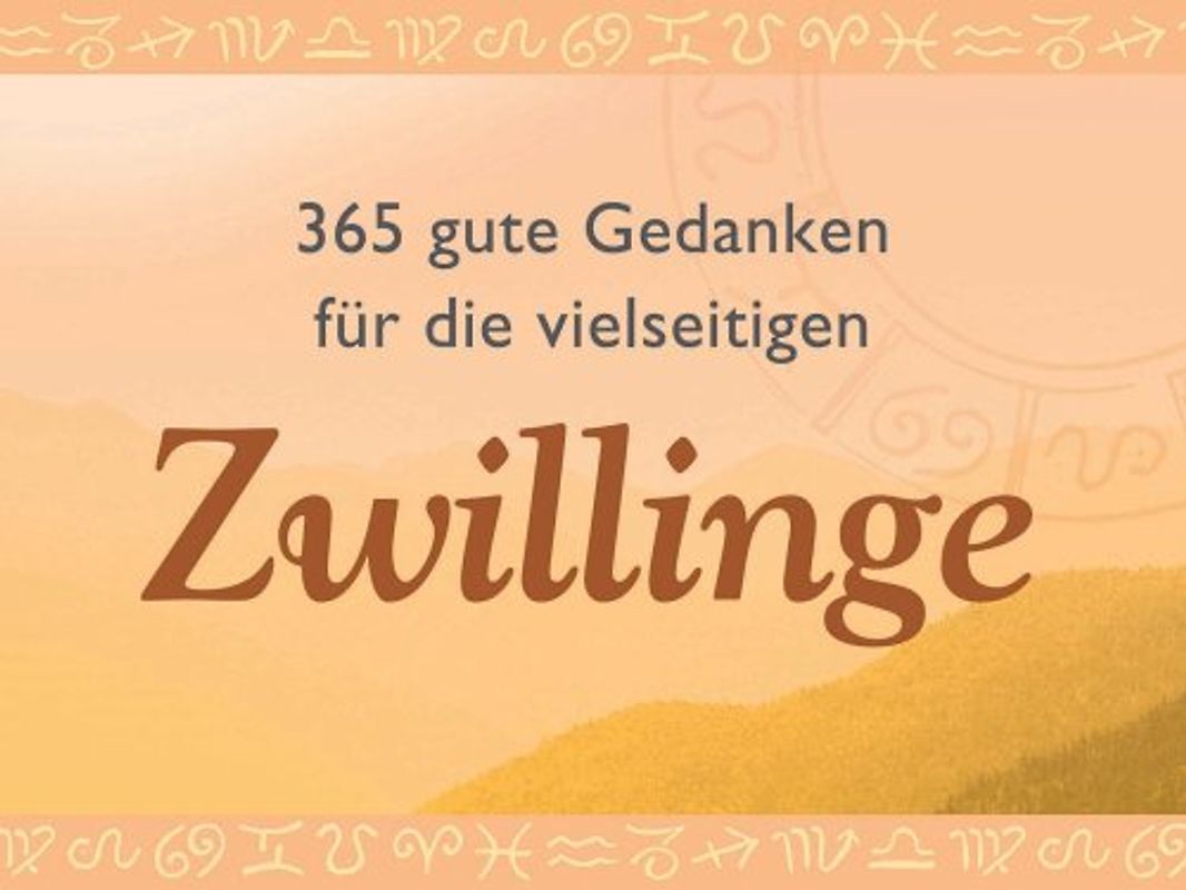 365 gute Gedanken für den vielseitigen Zwilling