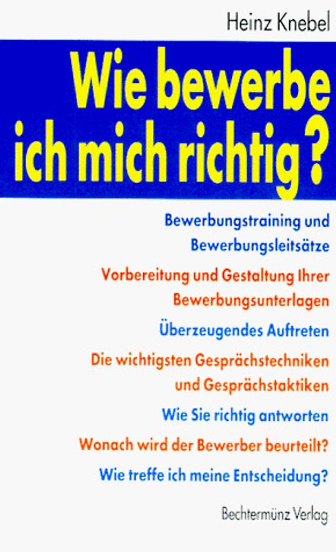 Wie bewerbe ich mich richtig?. Bewerbungstraining und Bewerbungsleitsätze