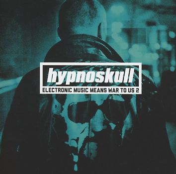 Hypnoskull - Electronic Music Means War to Us 2