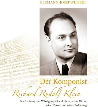 Der Komponist Richard Rudolf Klein
