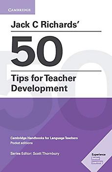 Jack C Richards' 50 Tips for Teacher Development: Cambridge Handbooks for Language Teachers