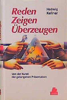 Reden, Zeigen, Überzeugen