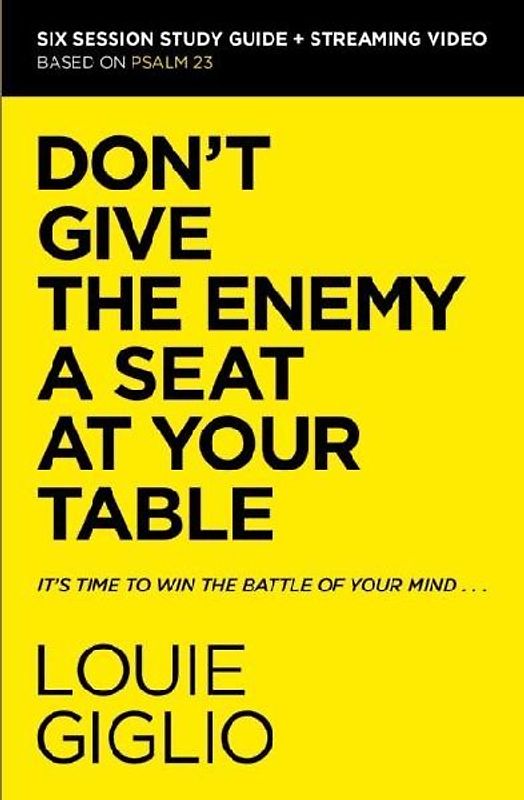 Don't Give the Enemy a Seat at Your Table Bible Study Guide Plus Streaming Video