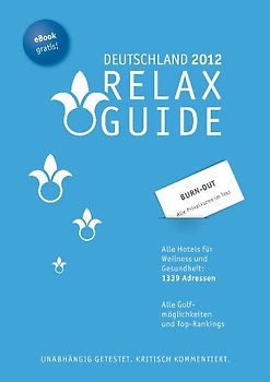 RELAX Guide Deutschland 2012 Der kritische Wellness- und Gesundheitshotelführer, Extra:  Burn-Out-Privatkuren im Test Gratis: eBook