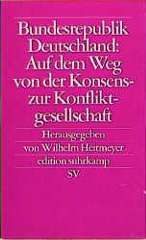 Bundesrepublik Deutschland: Auf dem Weg von der Konsens- zur Konfliktgesellschaft