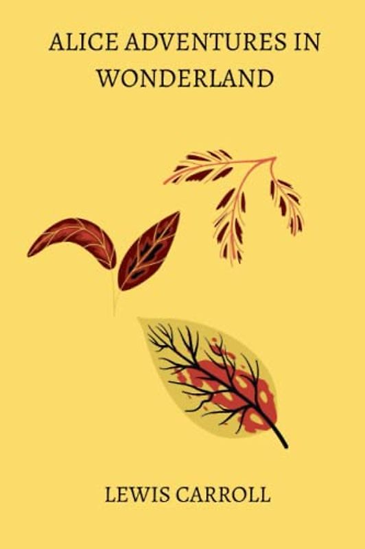 alice adventures in wonderland by Lewis Carroll