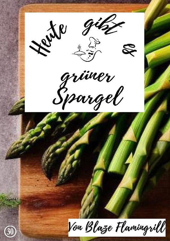 Heute gibt es / Heute gibt es - grüner Spargel