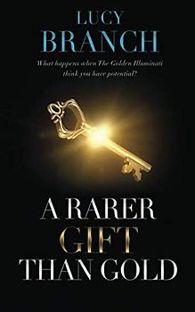 A Rarer Gift Than Gold (The Gold Gift Series, Band 1)
