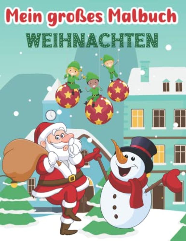 Mein Großes Malbuch Weihnachten: ab 2 jahre Weihnachtsmalbuch für Kinder|Ausmalbuch mit 100 Bildern, geeignet für Kinder 2-5 Jahre alt | Ideal als Weihnachtsgeschenk oder Nikolausgeschenk