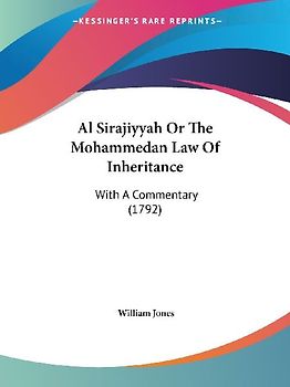 Al Sirajiyyah Or The Mohammedan Law Of Inheritance
