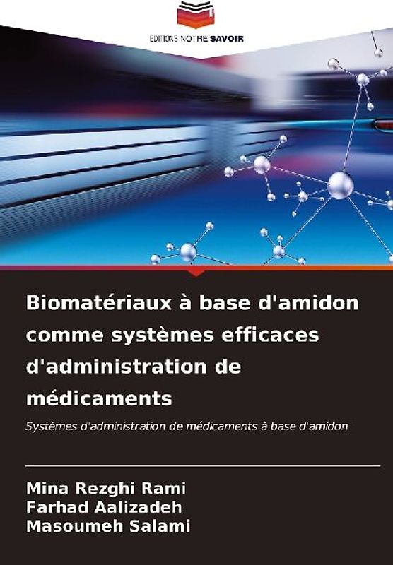 Biomatériaux à base d'amidon comme systèmes efficaces d'administration de médicaments