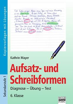Aufsatz und Schreibformen / 6. Klasse - Kopiervorlagen mit Lösungen