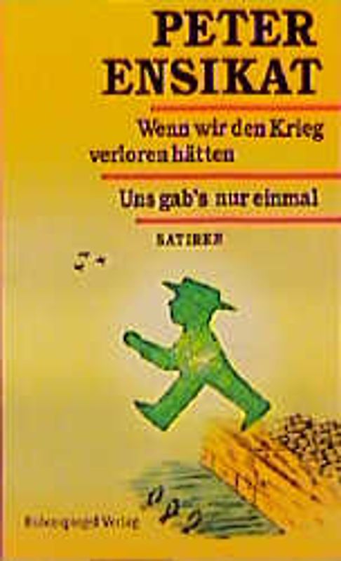 Wenn wir den Krieg verloren hätten /Uns gab's nur einmal