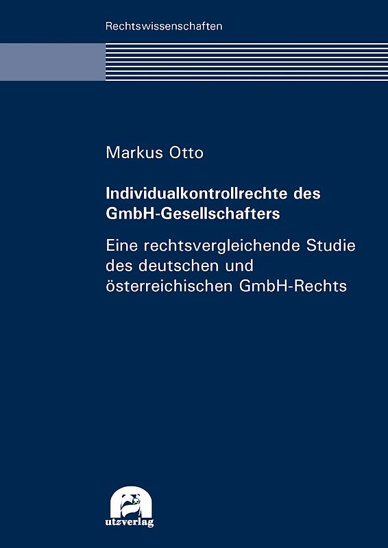 Individualkontrollrechte des GmbH-Gesellschafters – eine rechtsvergleichende Studie des deutschen und österreichischen GmbH-Rechts