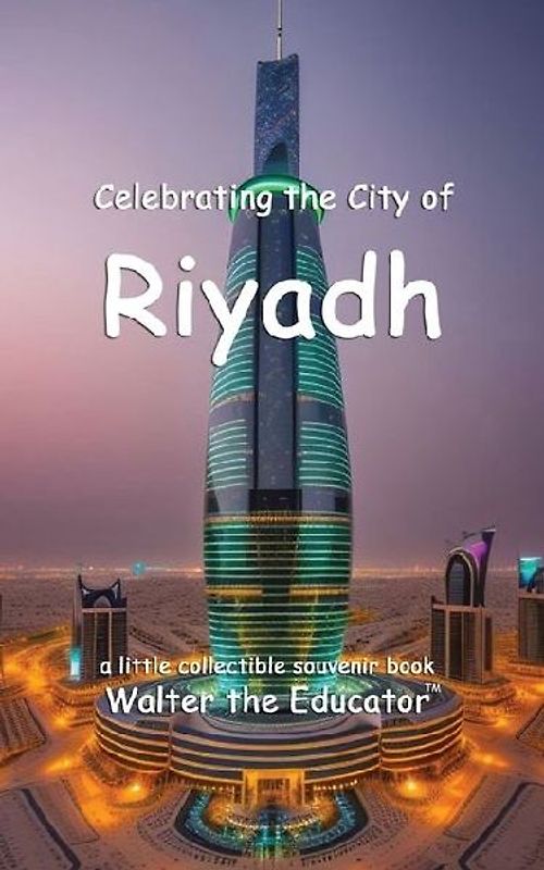 Celebrating the City of Riyadh